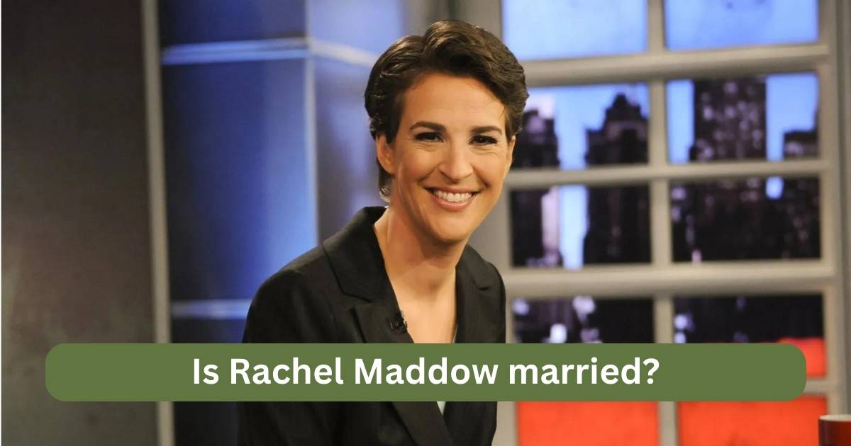 Is Rachel Maddow married?