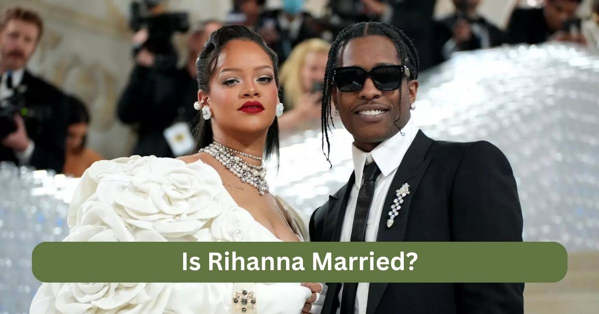 Is Rihanna Married?